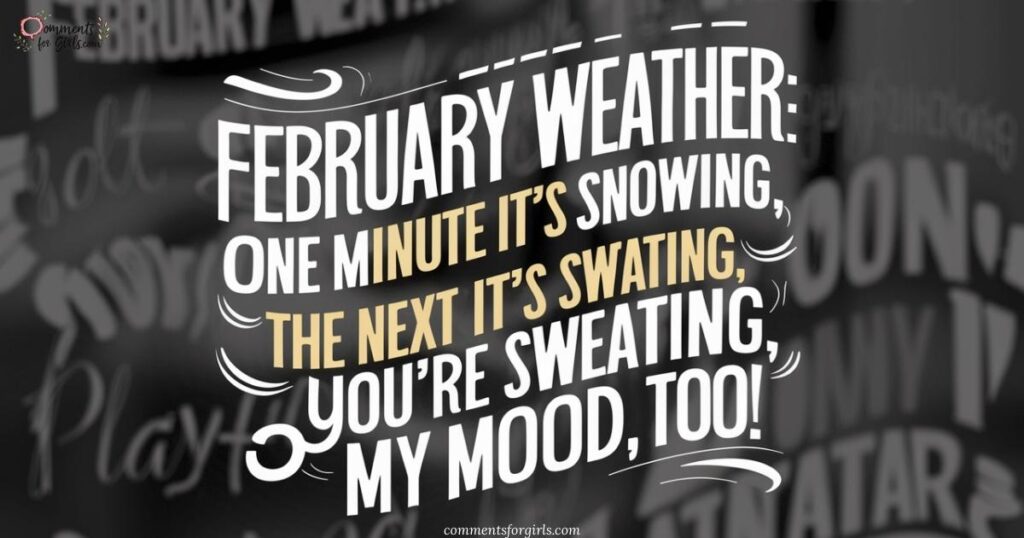 Funny February Quotes About Weather Mood Swings