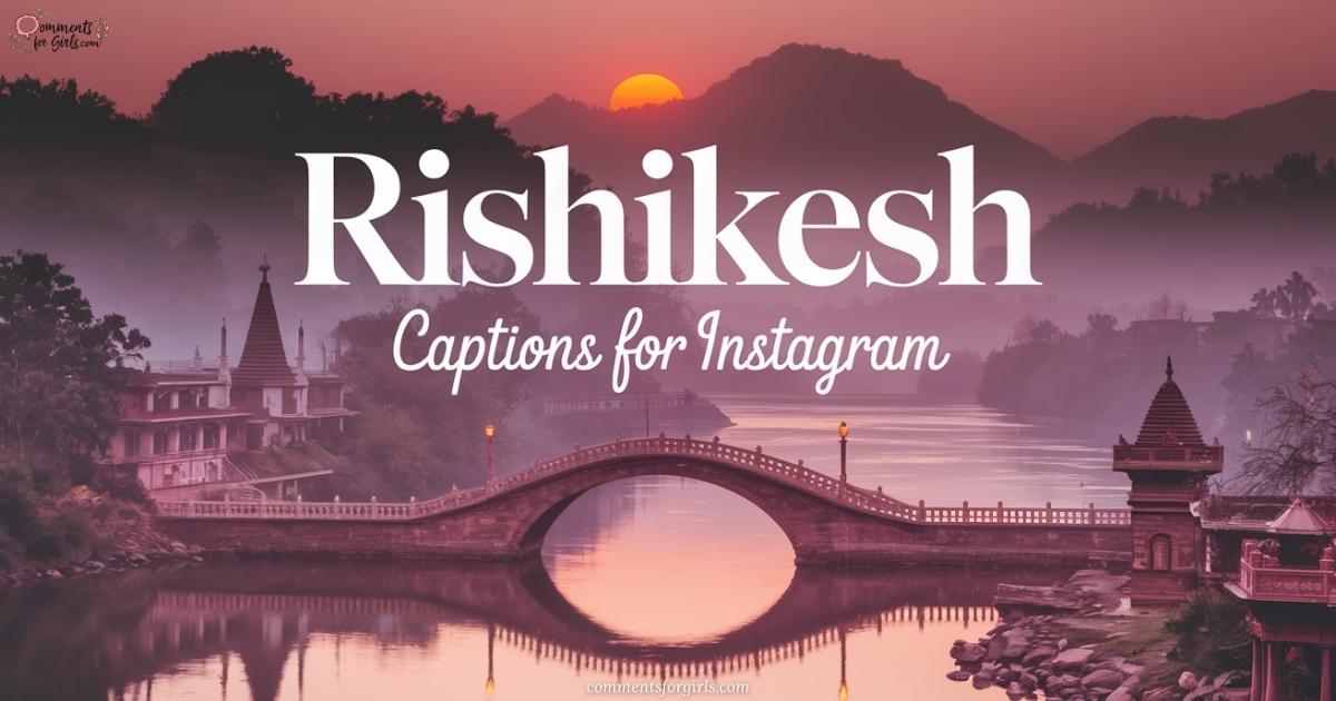 Rishikesh Captions for Instagram